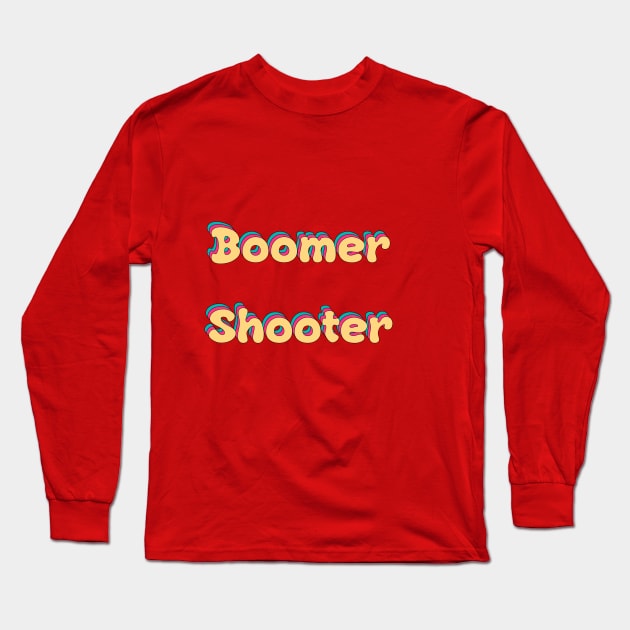 Boomer Shooter Retro Long Sleeve T-Shirt by groovypopart